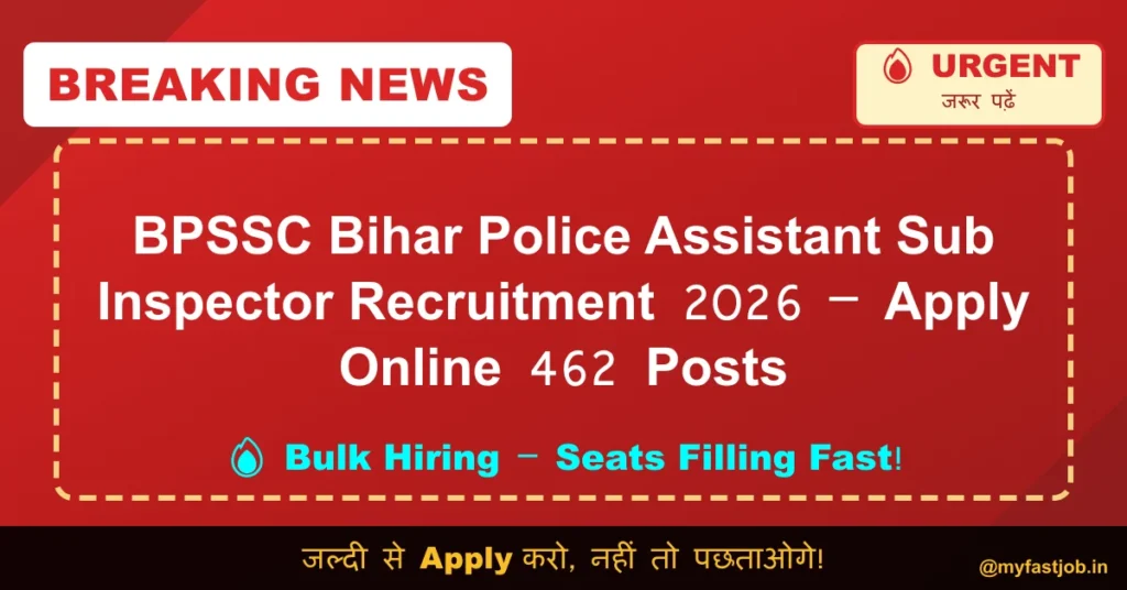 BPSSC Bihar Police Assistant Sub Inspector Recruitment 2026 – Apply Online 462 Posts