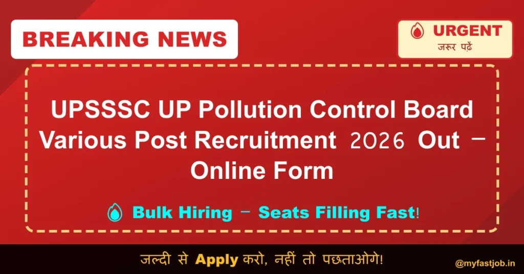 UPSSSC UP Pollution Control Board Various Post Recruitment 2026 Out – Online Form