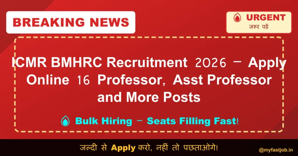 ICMR BMHRC Recruitment 2026 – Apply Online 16 Professor, Asst Professor and More Posts